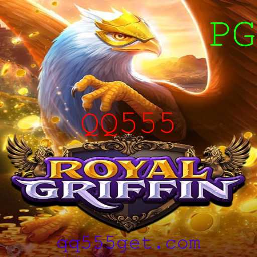 Descubra RoyalGriffin: O Novo Jogo Que Conquista com QQ555